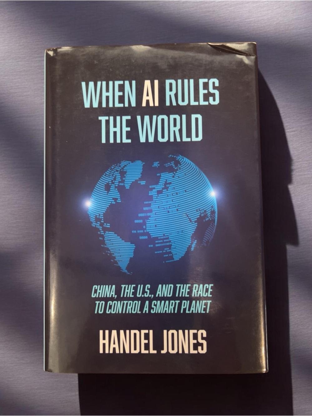 When AI Rules the World Handel Jones Hardcover Book Signed Author US China Tech